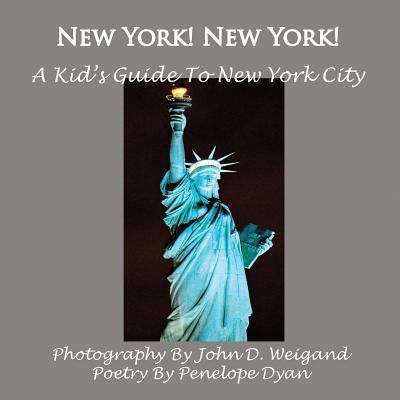 New York! New York! A Kid's Guide To New York City 193511879X Book Cover