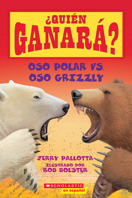 Oso Polar vs. Oso Grizzly = Polar Bear vs. Griz... [Spanish] 0545925967 Book Cover