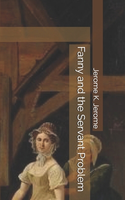 Fanny and the Servant Problem 1698262612 Book Cover