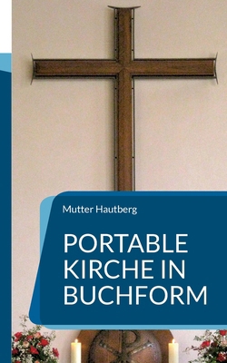 Portable Kirche in Buchform: Blättere Dich zum ... [German] 3756874354 Book Cover