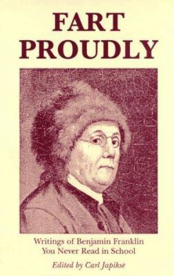 Fart Proudly: Writings of Benjamin Franklin You... B005GY8UFC Book Cover