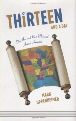Thirteen and a Day: The Bar and Bat Mitzvah Acr... 0374106657 Book Cover