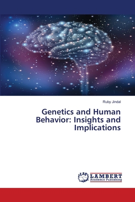 Genetics and Human Behavior: Insights and Impli... 6207808541 Book Cover