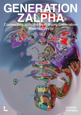 Generation Zalpha: Connecting with the Next Mic... 9401463794 Book Cover