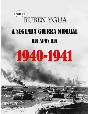 1940-1941: A Segunda Guerra Mundial [Portuguese] B09SL5YVTT Book Cover