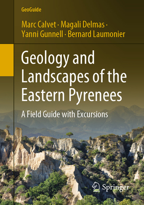 Geology and Landscapes of the Eastern Pyrenees:... 3030842657 Book Cover