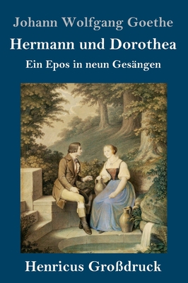 Hermann und Dorothea (Großdruck): Ein Epos in n... [German] 3847845241 Book Cover