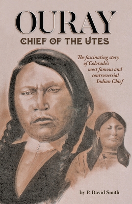 Ouray: Chief of the Utes 1937851575 Book Cover