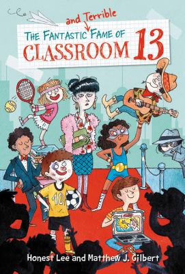 The Fantastic and Terrible Fame of Classroom 13 0316464570 Book Cover
