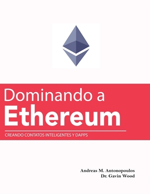 Dominando a Ethereum: Creando Contatos Intelige... [Spanish] B095KZJLGD Book Cover