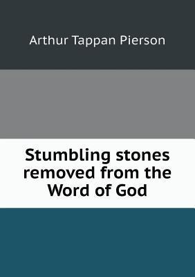 Stumbling stones removed from the Word of God 5518865783 Book Cover