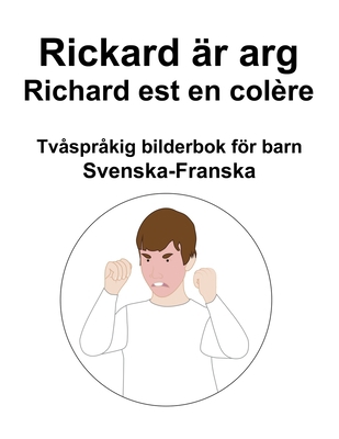 Svenska-Franska Rickard är arg / Richard est en... [Swedish] B0BB56YKJ9 Book Cover