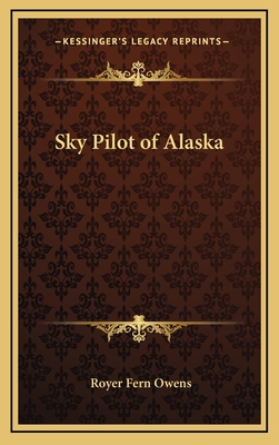 Sky Pilot of Alaska 1163376655 Book Cover