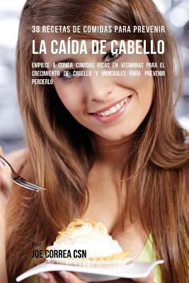 38 Recetas De Comidas Para Prevenir La Caída De... [Spanish] 1718764928 Book Cover