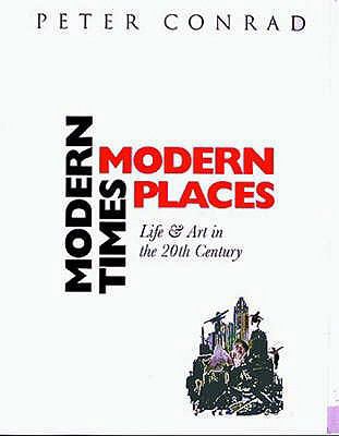 Modern Times, Modern Places: Life & Art in the ... 0500281513 Book Cover