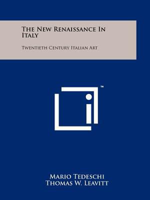 The New Renaissance In Italy: Twentieth Century... 125815045X Book Cover