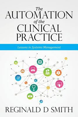 The Automation of the Clinical Practice: Lesson... 0998261807 Book Cover