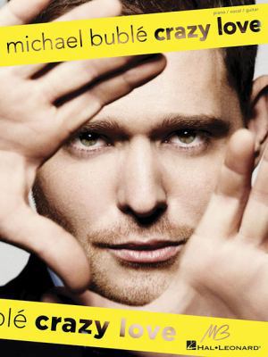 Michael Buble: Crazy Love 1423490991 Book Cover