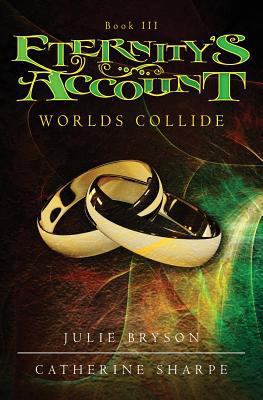 Eternity's Account: Worlds Collide 1460988760 Book Cover