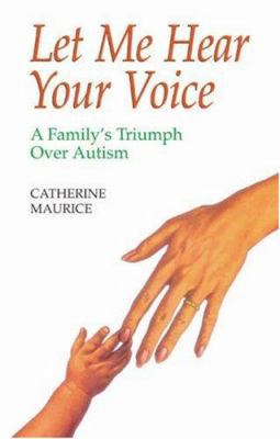 Let Me Hear Your Voice: A Family's Triumph Over... 0709063466 Book Cover