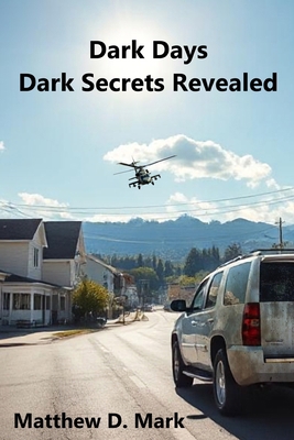 Dark Days Dark Secrets Revealed B0DZTK9ND2 Book Cover