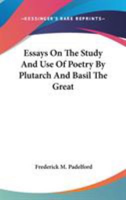 Essays On The Study And Use Of Poetry By Plutar... 0548246718 Book Cover