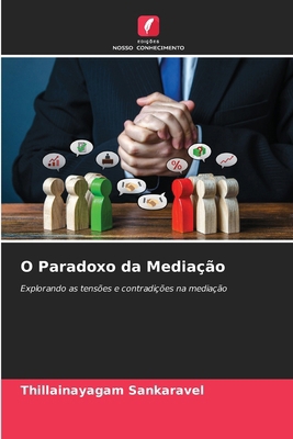 O Paradoxo da Mediação [Portuguese] 6208297729 Book Cover