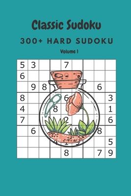 Classic Sudoku: 300+ Hard sudoku Volume 1 B0884H57GV Book Cover