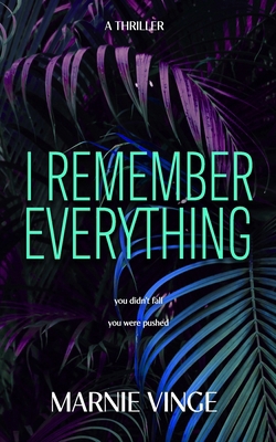 I Remember Everything: a dark and twisty psycho... B0CJKTR38J Book Cover