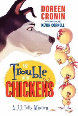The Trouble with Chickens: A J. J. Tully Mystery 0061215341 Book Cover