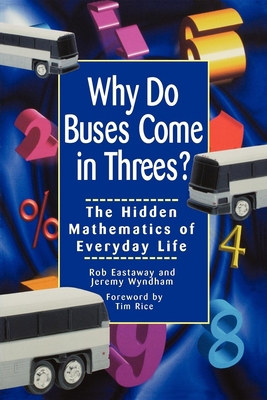 Why Do Buses Come in Threes: The Hidden Mathema... 1620456222 Book Cover