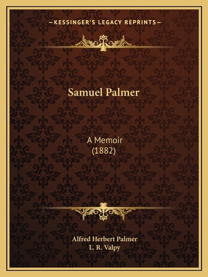 Samuel Palmer: A Memoir (1882) 1166954900 Book Cover