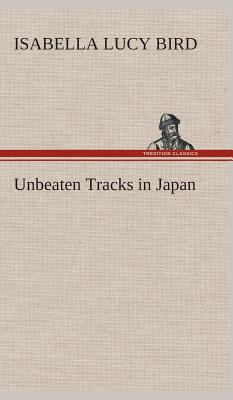 Unbeaten Tracks in Japan 3849523519 Book Cover