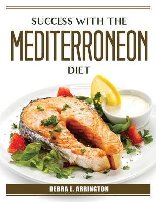 Success with the Mediterroneon Diet 1804385875 Book Cover