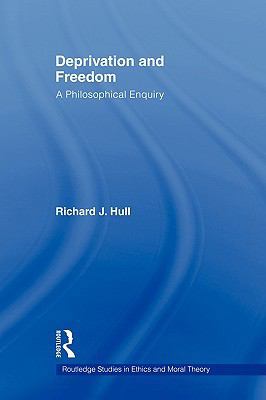 Deprivation and Freedom: A Philosophical Enquiry 0415803004 Book Cover