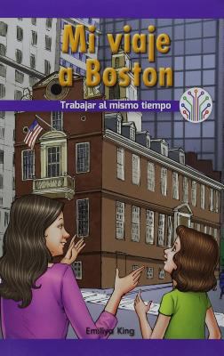 Mi Viaje a Boston: Trabajar Al Mismo Tiempo (My... [Spanish] 1538357674 Book Cover
