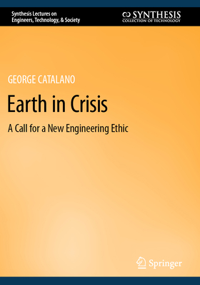 Earth in Crisis: A Call for a New Engineering E... 3031133196 Book Cover