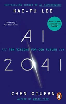 AI 2041: Ten Visions for Our Future 0753559021 Book Cover