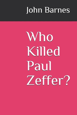 Who Killed Paul Zeffer? B08M2LMDYR Book Cover