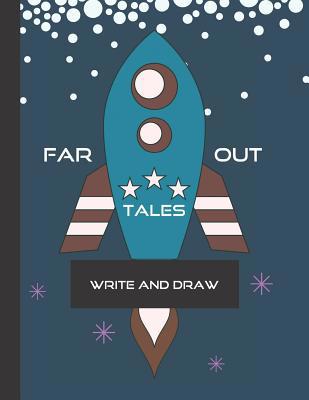 Far Out Tales: Write and Draw Book for Young Ch... 1097170233 Book Cover