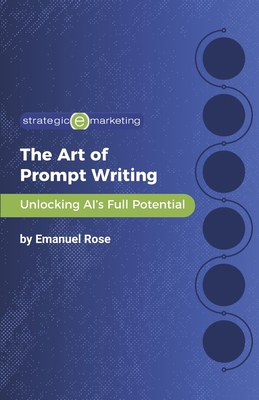 The Art of Prompt Writing: Unlocking AI's Full ... B0DPT223HZ Book Cover