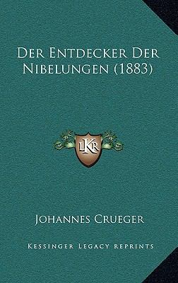 Der Entdecker Der Nibelungen (1883) [German] 1168706874 Book Cover