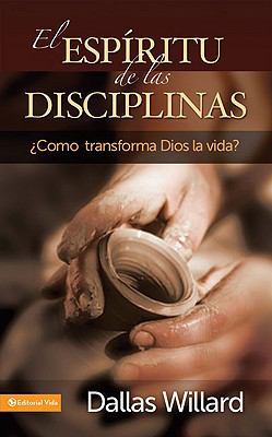 El Espíritu de Las Disciplinas: ¿Cómo Transform... [Spanish] 0829757511 Book Cover