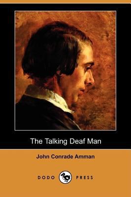 The Talking Deaf Man (Dodo Press) 1409955419 Book Cover