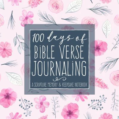 100 Days of Bible Verse Journaling: A Scripture... 1947209795 Book Cover