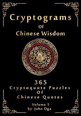 Cryptograms Of Chinese Wisdom: 365 Cryptoquote ... 154637423X Book Cover