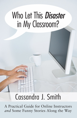 Who Let This Disaster in My Classroom? 1498253385 Book Cover