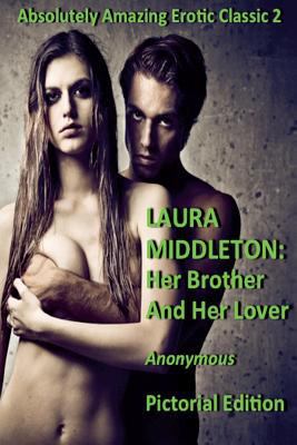 Laura Middleton: Her Brother and Her Lover (Ill... 1499755058 Book Cover