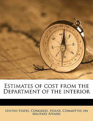 Estimates of Cost from the Department of the In... 1175521701 Book Cover