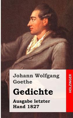 Gedichte: Ausgabe letzter Hand 1827 [German] 1482399822 Book Cover